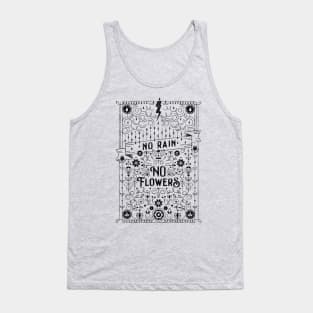 NO RAIN, NO FLOWERS Tank Top